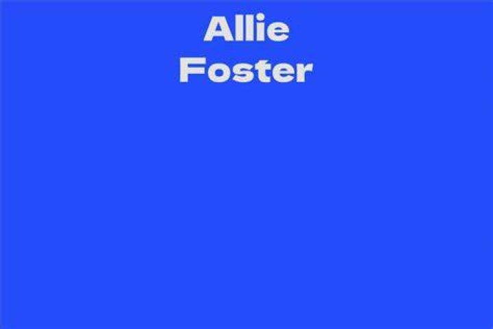 Allie Foster Net Worth